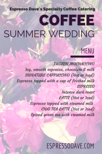 Espresso Dave Summer Wedding Menu Boston Coffee Catering